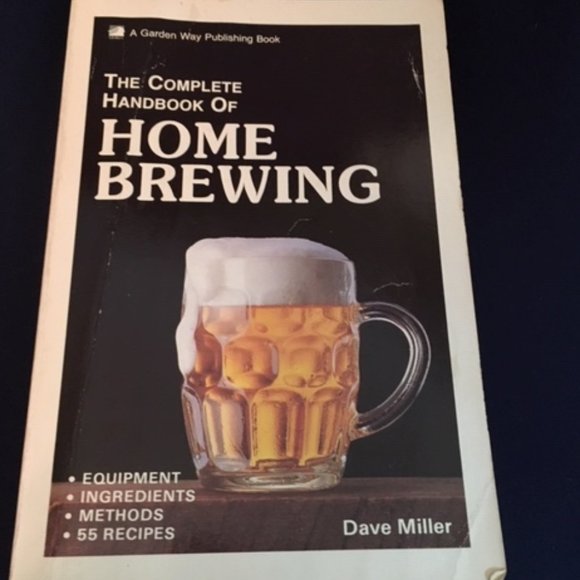 The Complete Handbook of Home Brewing,1988 Pre-Owned Softcover by Dave Miller - Picture 1 of 13
